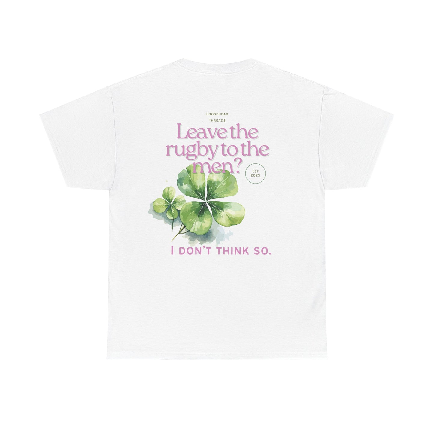 Leave the rugby to the men? Ireland Clover Unisex T-Shirt