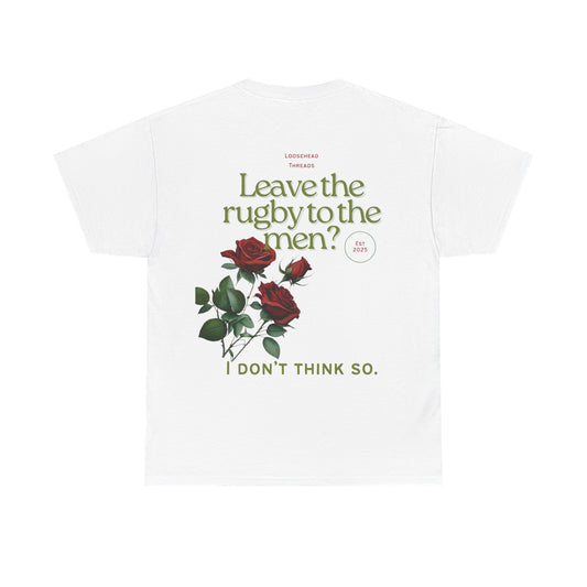 Leave the rugby to the men? England Rose Unisex T-Shirt