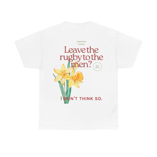 Leave the rugby to the men? Wales Daffodil Unisex T-Shirt